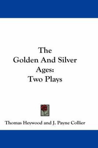 The Golden and Silver Ages: Two Plays