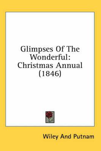 Cover image for Glimpses of the Wonderful: Christmas Annual (1846)