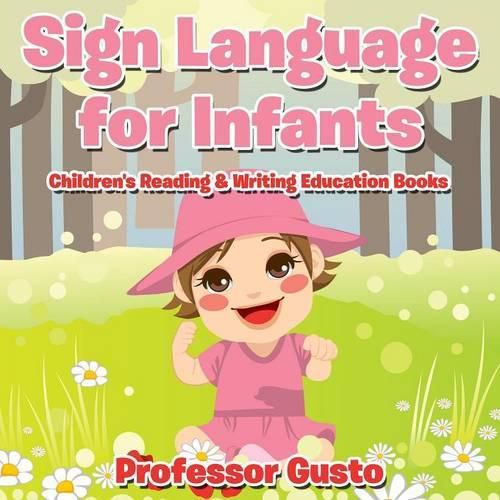 Cover image for Sign Language for Infants: Children's Reading & Writing Education Books