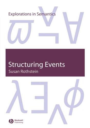 Cover image for Structuring Events: A Study in the Semantics of Aspect