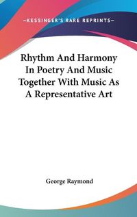 Cover image for Rhythm and Harmony in Poetry and Music Together with Music as a Representative Art