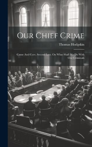Cover image for Our Chief Crime