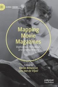 Cover image for Mapping Movie Magazines: Digitization, Periodicals and Cinema History