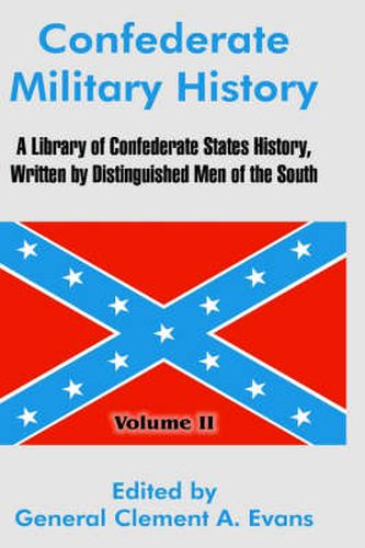 Cover image for Confederate Military History: A Library of Confederate States History, Written by Distinguished Men of the South (Volume II)