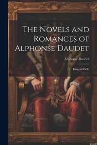 Cover image for The Novels and Romances of Alphonse Daudet