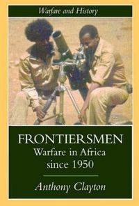 Cover image for Frontiersmen: Warfare In Africa Since 1950