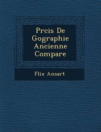 Cover image for PR Cis de G Ographie Ancienne Compar E