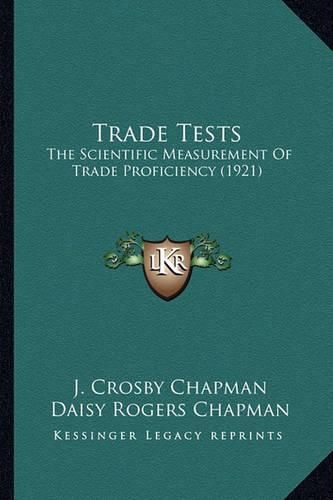 Trade Tests Trade Tests: The Scientific Measurement of Trade Proficiency (1921) the Scientific Measurement of Trade Proficiency (1921)