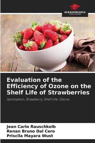 Cover image for Evaluation of the Efficiency of Ozone on the Shelf Life of Strawberries