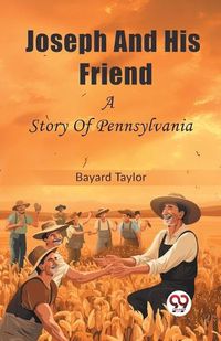 Cover image for Joseph And His Friend A Story Of Pennsylvania