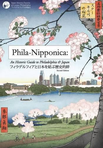 Cover image for Phila-Nipponica: An Historic Guide to Philadelphia & Japan