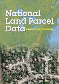 Cover image for National Land Parcel Data: A Vision for the Future