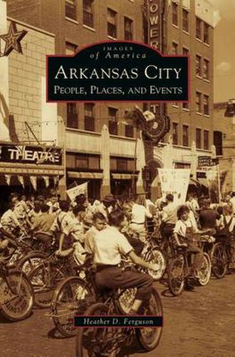 Cover image for Arkansas City: People, Places, and Events