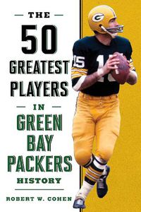 Cover image for The 50 Greatest Players in Green Bay Packers History