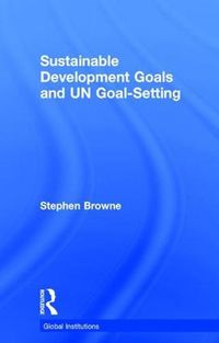 Cover image for Sustainable Development Goals and UN Goal-Setting