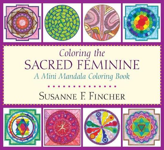 Cover image for Coloring the Sacred Feminine: A Mini Mandala Coloring Book