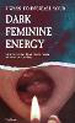 5 Ways to Increase Your Dark Feminine Energy