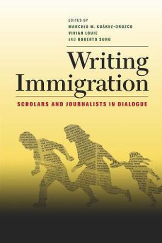 Cover image for Writing Immigration: Scholars and Journalists in Dialogue