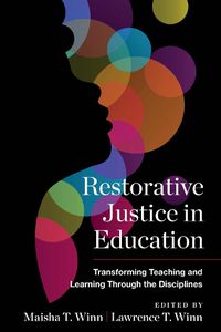 Cover image for Restorative Justice in Education: Transforming Teaching and Learning Through the Disciplines