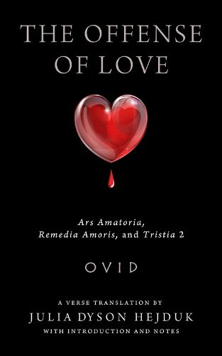 Cover image for The Offense of Love: Ars Amatoria, Remedia Amoris, and Tristia 2