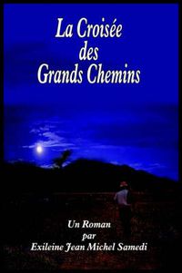 Cover image for La Croisee DES Grands Chemins