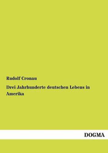 Cover image for Drei Jahrhunderte deutschen Lebens in Amerika