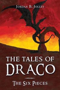 Cover image for The Tales of Draco: The Six Pieces