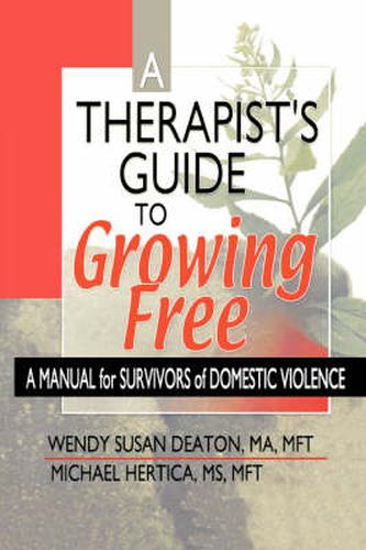 Cover image for A Therapist's Guide to Growing Free: A Manual for Survivors of Domestic Violence