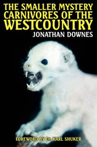 Cover image for The Smaller Mystery Carnivores of the Westcountry