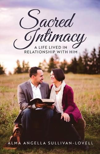 Cover image for Sacred Intimacy: A Life Lived in Relationship with Him