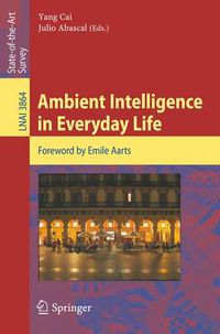 Cover image for Ambient Intelligence in Everyday Life: Foreword by Emile Aarts