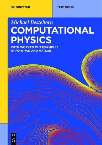 Cover image for Computational Physics: With Worked Out Examples in FORTRAN and MATLAB