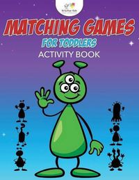 Cover image for Matching Games for Toddlers Activity Book