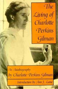 Cover image for The Living of Charlotte Perkins Gilman: An Autobiography