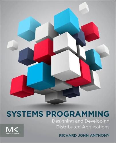 Cover image for Systems Programming: Designing and Developing Distributed Applications