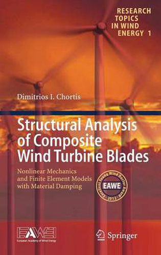 Cover image for Structural Analysis of Composite Wind Turbine Blades: Nonlinear Mechanics and Finite Element Models with Material Damping