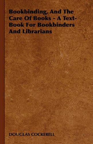 Cover image for Bookbinding and the Care of Books: A Text-Book for Bookbinders and Librarians