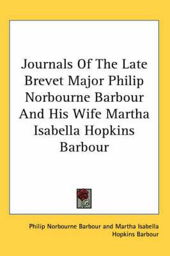 Cover image for Journals of the Late Brevet Major Philip Norbourne Barbour and His Wife Martha Isabella Hopkins Barbour