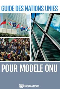 Cover image for Guide des Nations Unies pour Modele ONU