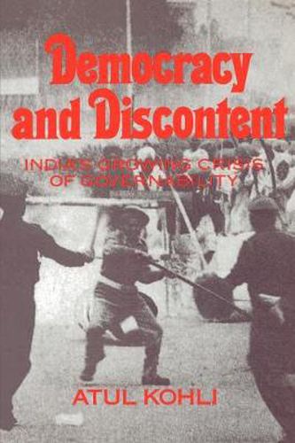 Cover image for Democracy and Discontent: India's Growing Crisis of Governability