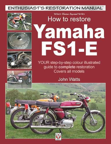 How to Restore Yamaha FS1-E: YOUR step-by-step colour illustrated guide to complete restoration. Covers all models