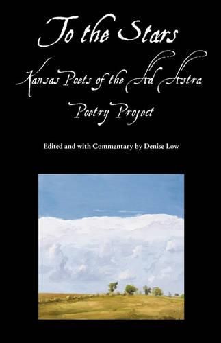 Cover image for To the Stars: Kansas Poets of the Ad Astra Poetry Project