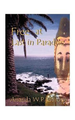 Cover image for Free at Last in Paradise: A Historical Novel on Sri Lanka