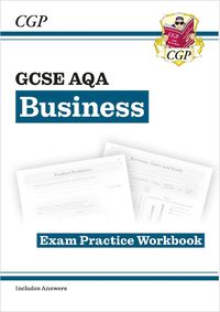 Cover image for GCSE Business AQA Exam Practice Workbook - for the Grade 9-1 Course (includes Answers)