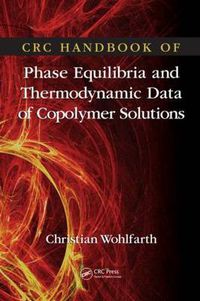 Cover image for CRC Handbook of Phase Equilibria and Thermodynamic Data of Copolymer Solutions