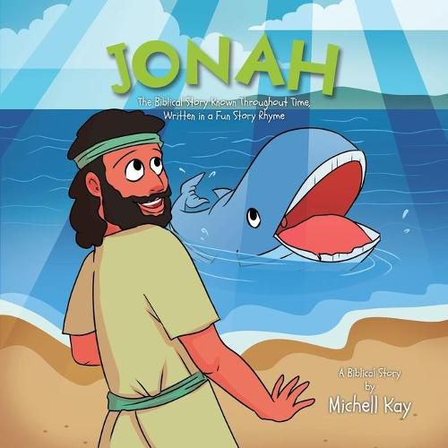 Cover image for Jonah: The Biblical Story Known Throughout Time, Written in a Fun Story Rhyme