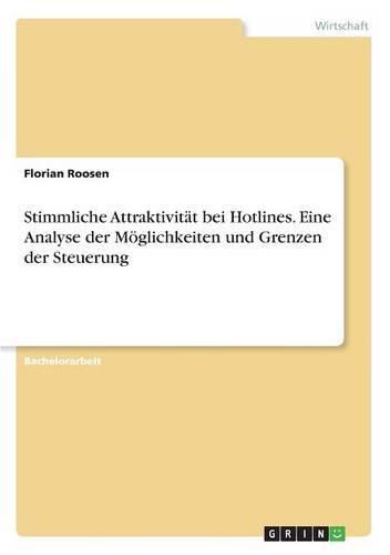 Cover image for Stimmliche Attraktivitat bei Hotlines. Eine Analyse der Moeglichkeiten und Grenzen der Steuerung