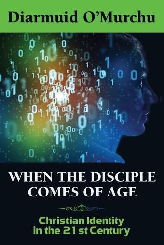 Cover image for When the Disciple Comes of Age: Christian Identity in the Twenty-first Century