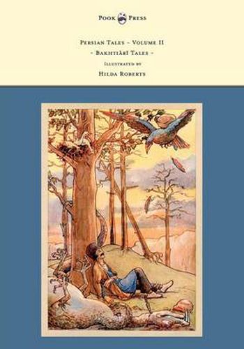 Persian Tales - Volume II - Bakhtiari Tales - Illustrated by Hilda Roberts