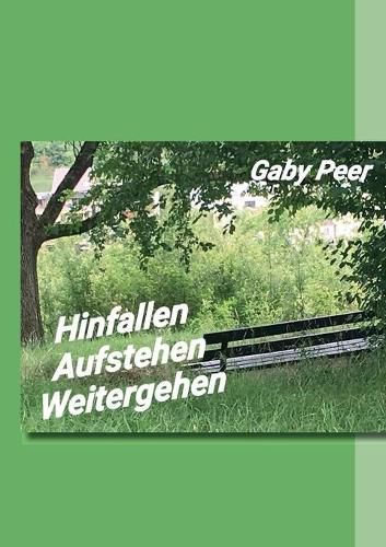 Cover image for Hinfallen - Aufstehen - Weitergehen